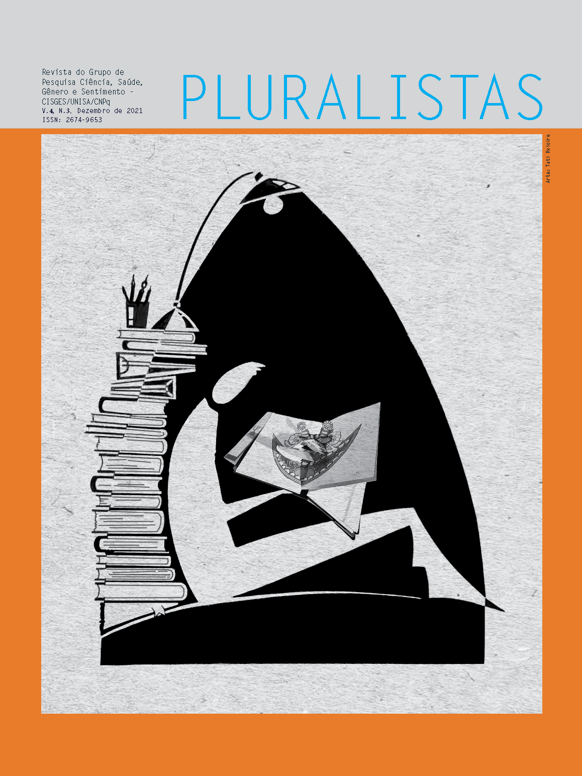 					Visualizar v. 4 n. 3 (2021): Revista Pluralistas - Revista do Grupo de Pesquisa Ciência, Saúde, Gênero e Sentimento - CISGES/UNISA/CNpq
				